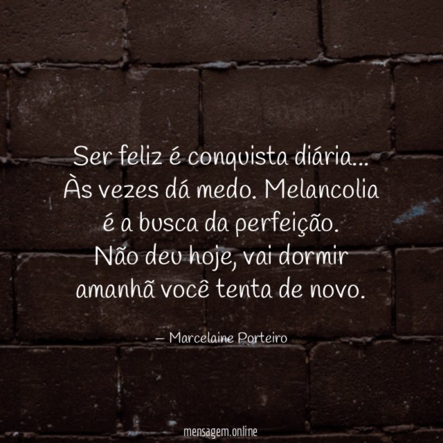 Ser feliz é conquista diária