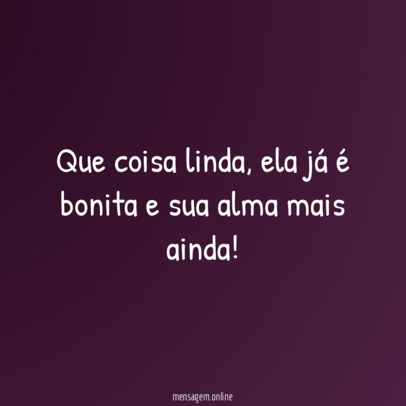 Que coisa linda