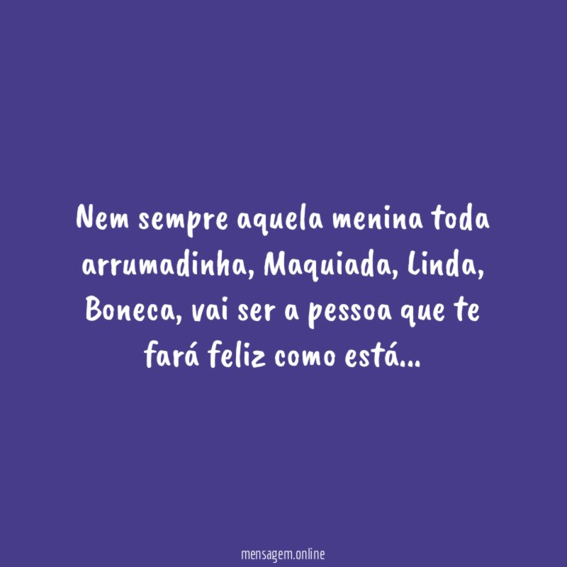 Nem sempre aquela menina toda arrumadinha