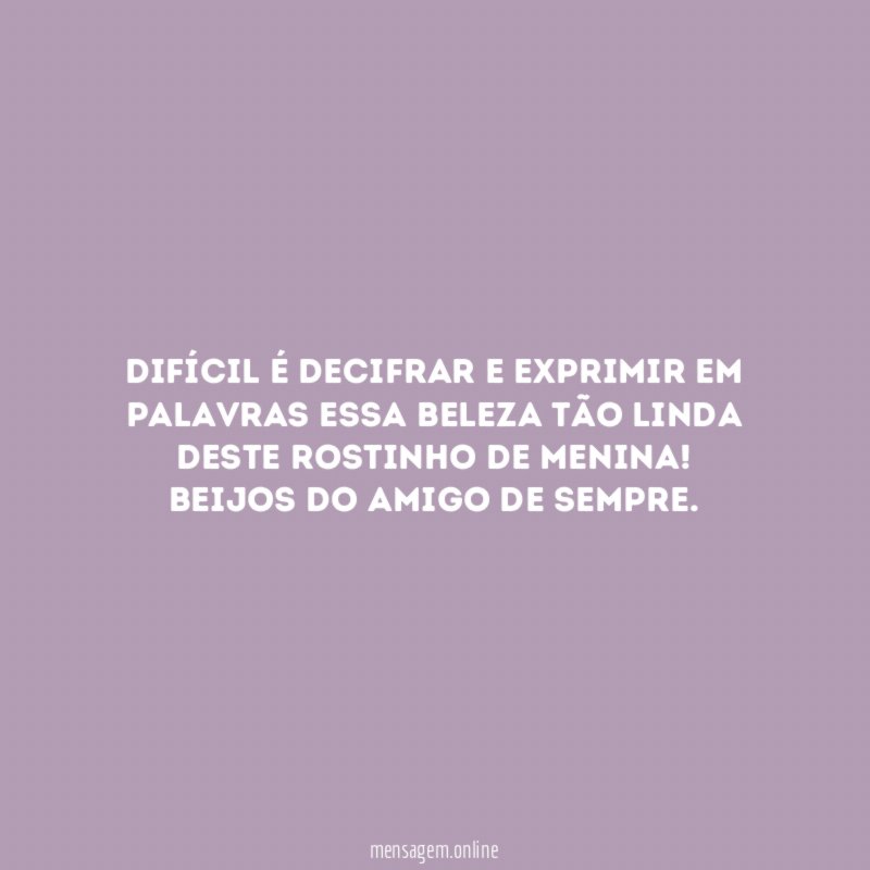 Difícil é decifrar e exprimir em palavras essa