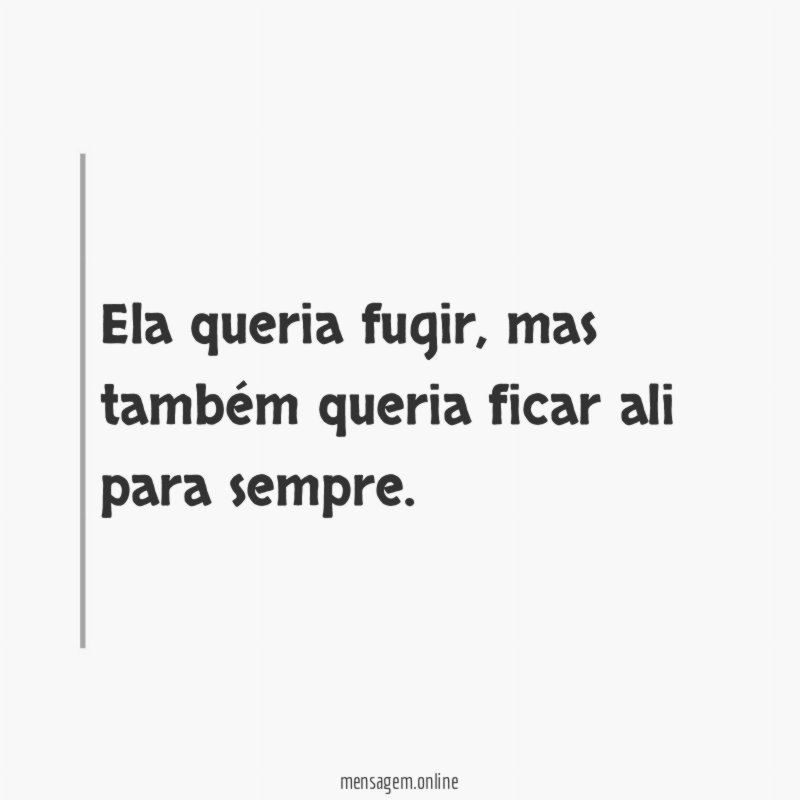 Ela queria fugir