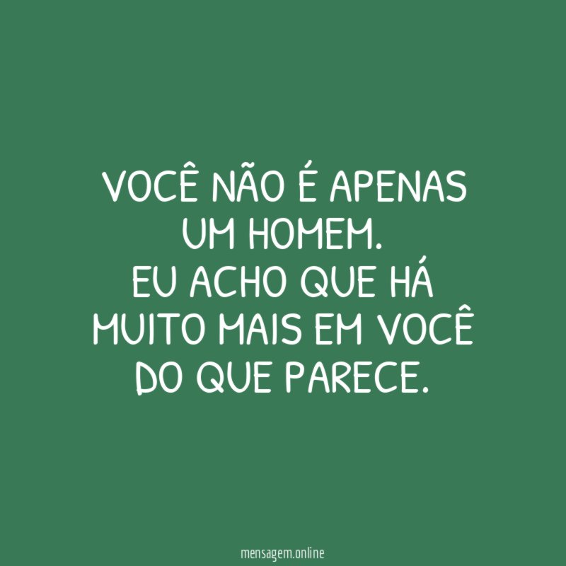 Você não é apenas um homem