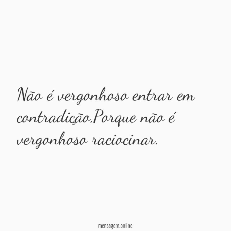 Não é vergonhoso entrar em contradição