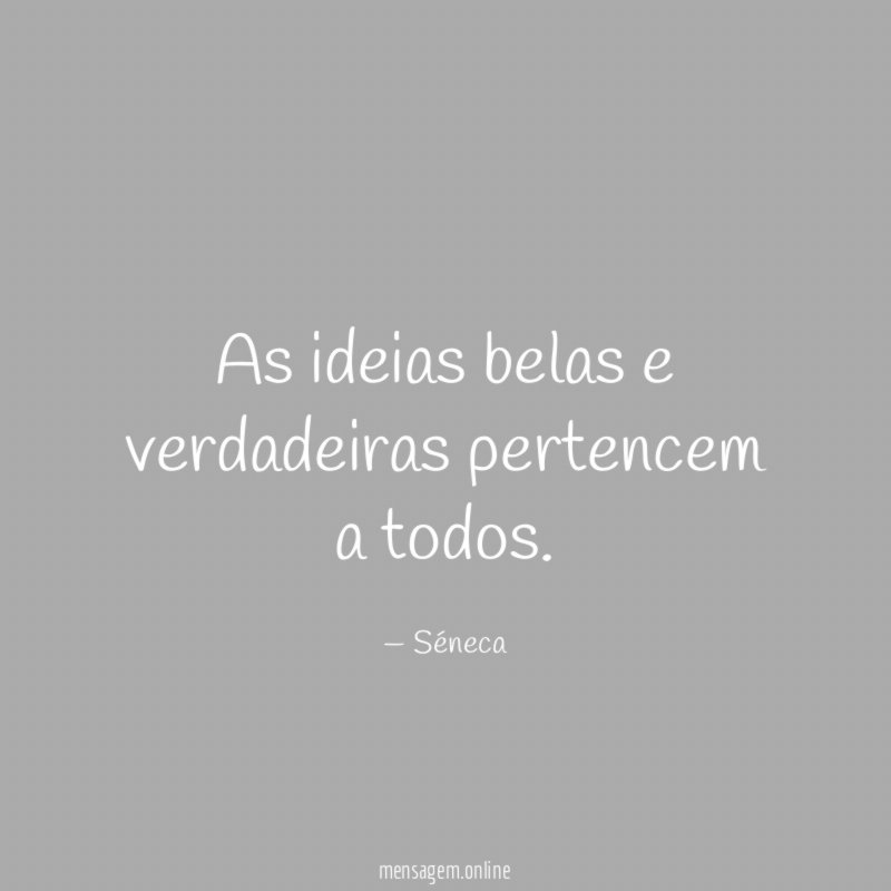 As ideias belas e verdadeiras pertencem a todos