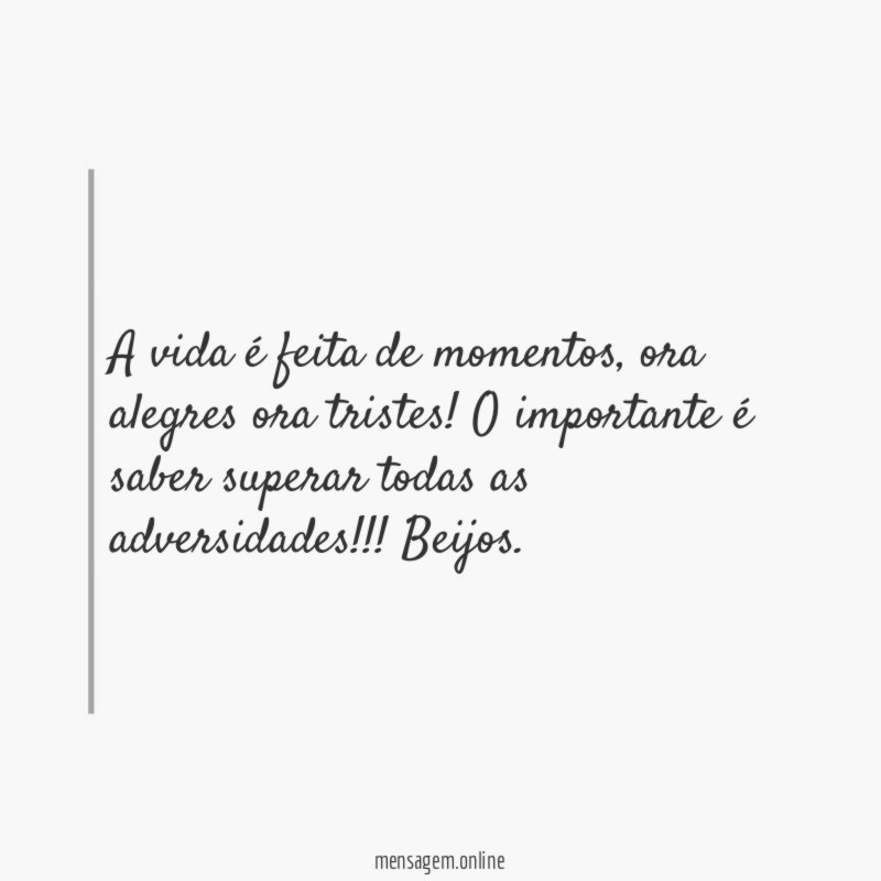 A vida é feita de momentos