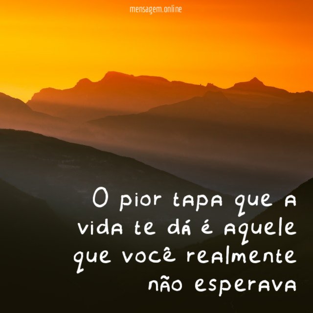O pior tapa que a vida te dá