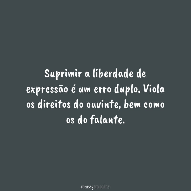 Suprimir a liberdade de expressão é um erro duplo