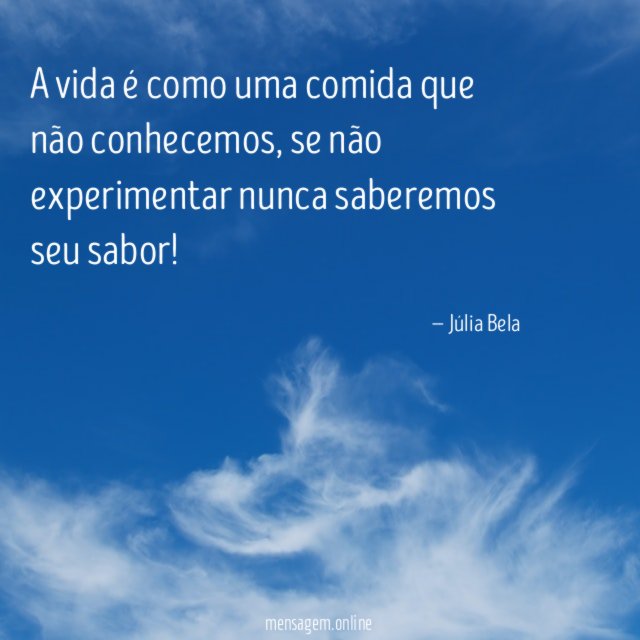 A vida é como uma comida que não conhecemos