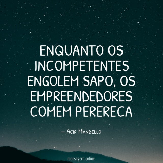 Enquanto os incompetentes engolem sapo