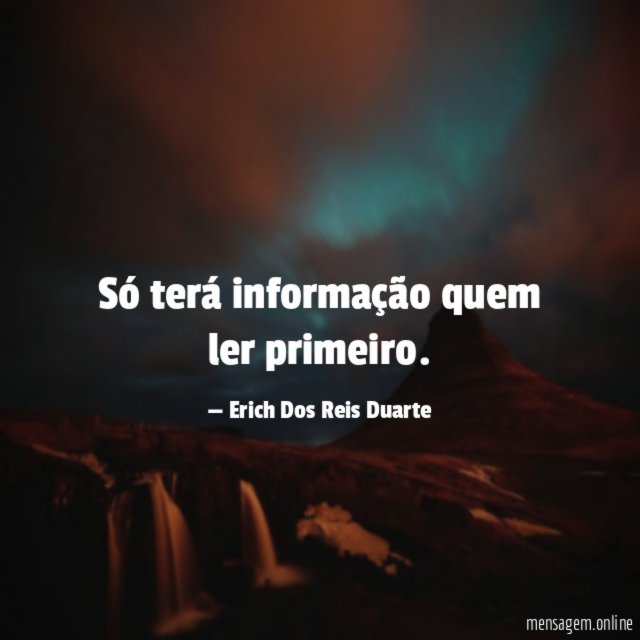 Só terá informação quem ler primeiro