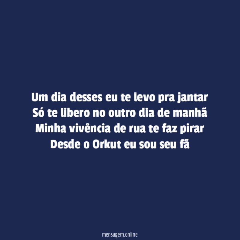 Um dia desses eu te levo pra jantar Só