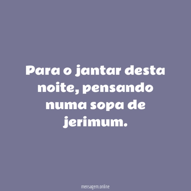 Para o jantar desta noite