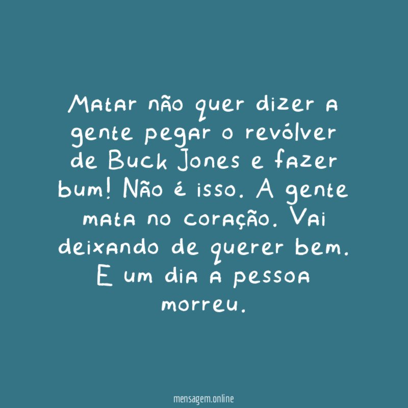 Matar não quer dizer a gente pegar