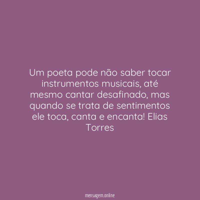 Um poeta pode não saber tocar instrumentos musicais