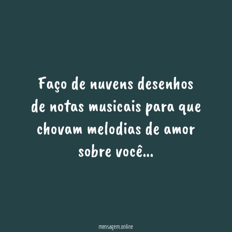 Faço de nuvens desenhos de notas musicais para