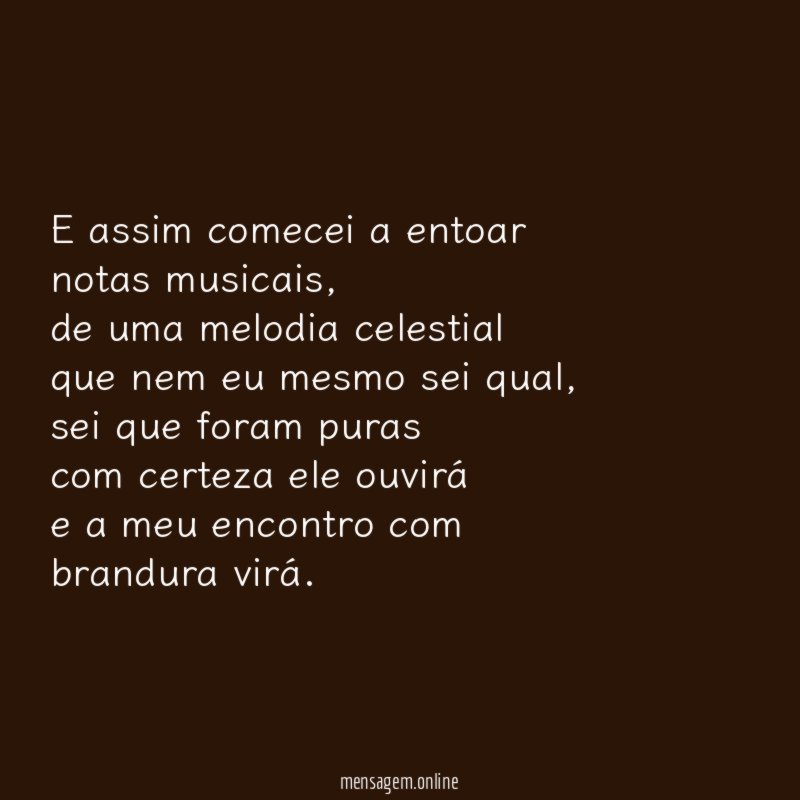 E assim comecei a entoar notas musicais