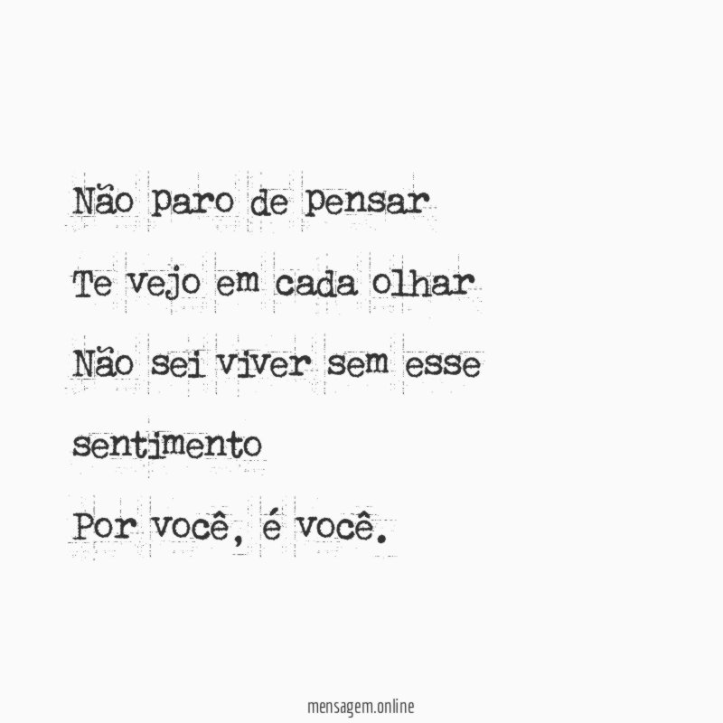 Não paro de pensar Te vejo em cada olhar Não