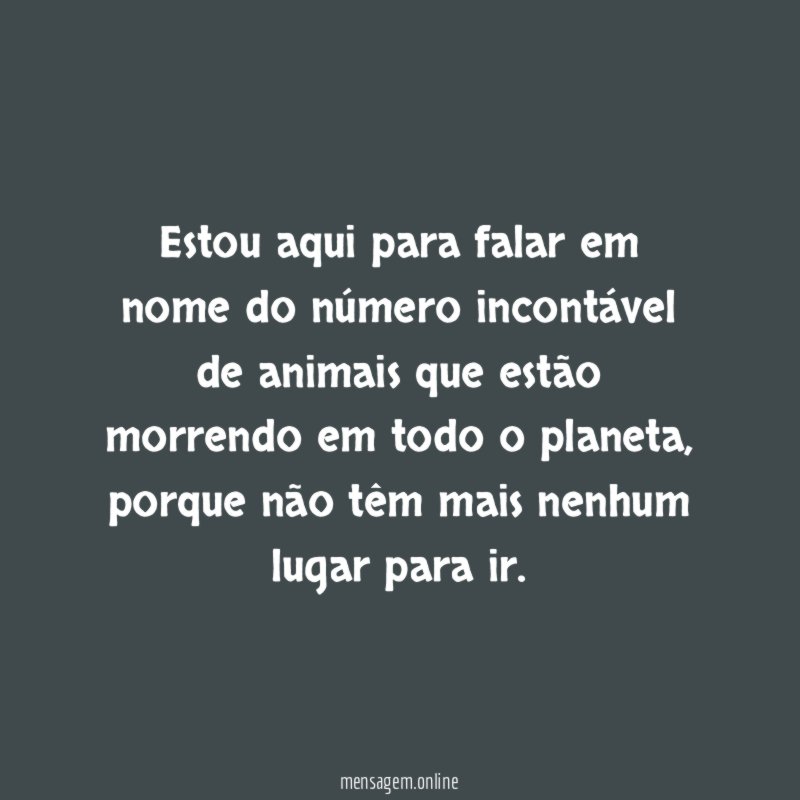 Estou aqui para falar em nome do número