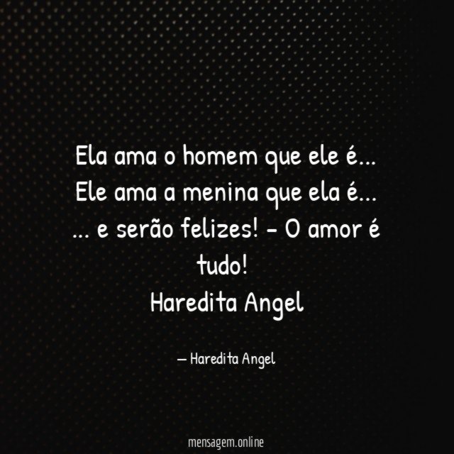 Ela ama o homem que ele é