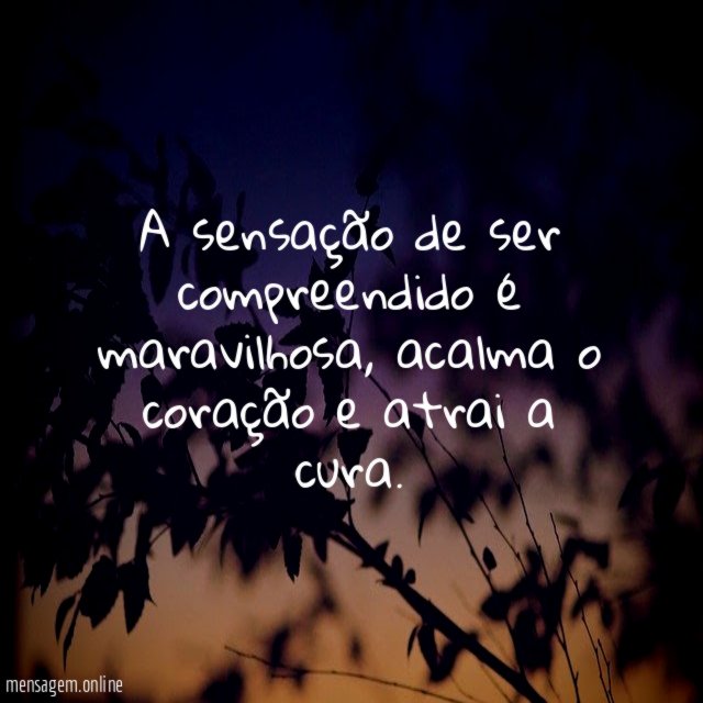 A sensação de ser compreendido é maravilhosa