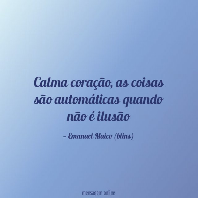 Calma coração