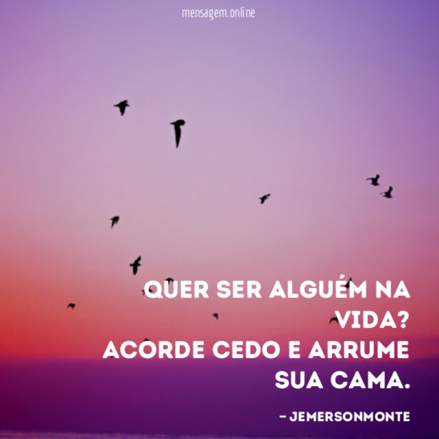 Quer ser alguém na vida