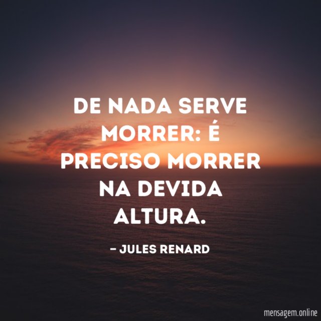 De nada serve morrer