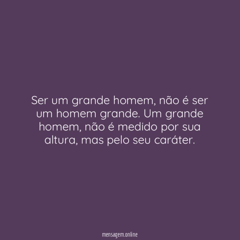 Ser um grande homem