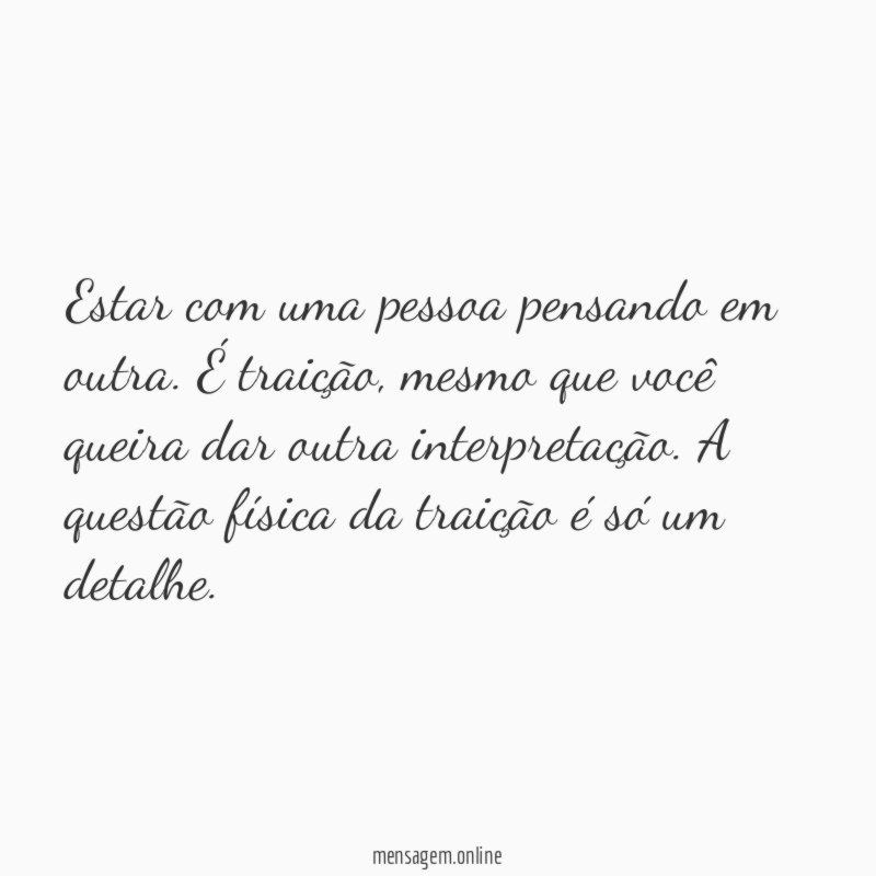Estar com uma pessoa pensando em outra