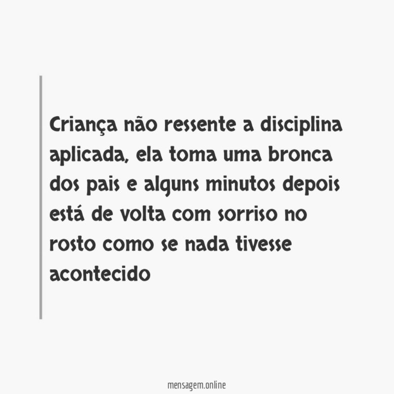 Criança não ressente a disciplina aplicada