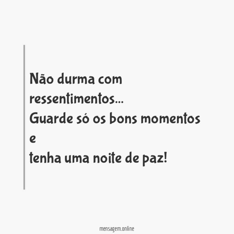 Não durma com ressentimentos
