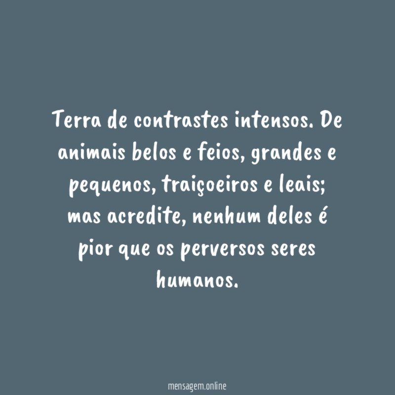 Terra de contrastes intensos