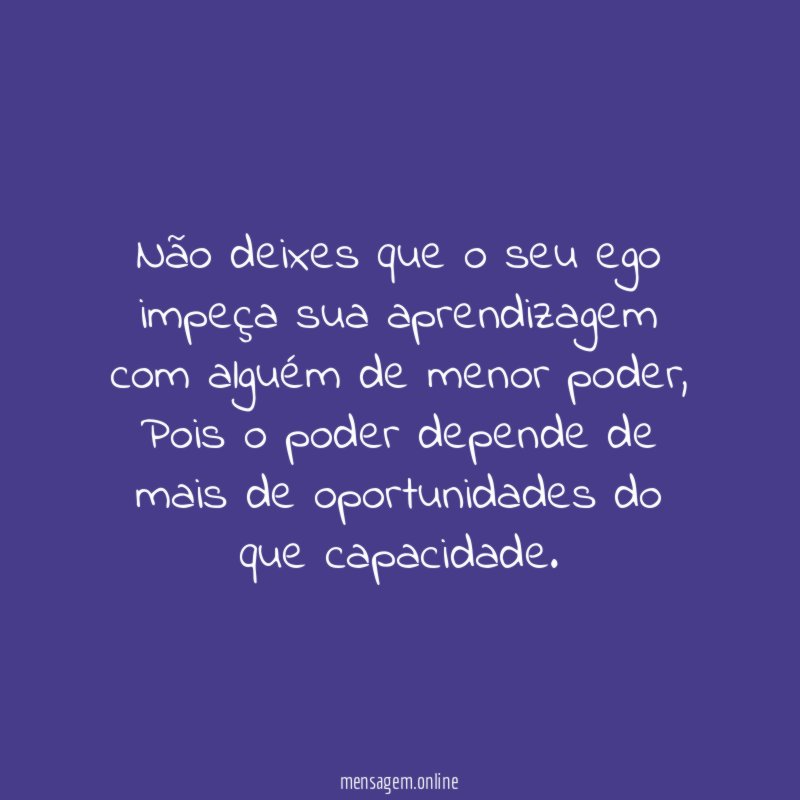 Não deixes que o seu ego impeça sua
