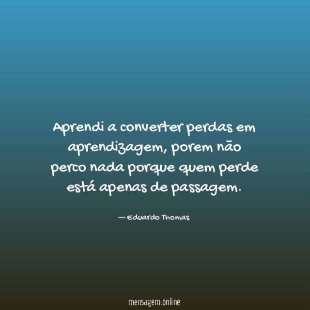 Aprendi a converter perdas em aprendizagem