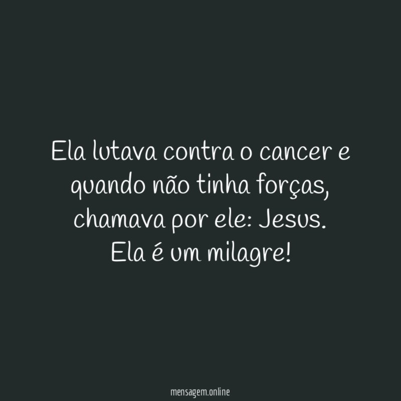 Ela lutava contra o cancer e quando não tinha forças