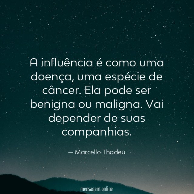 A influência é como uma doença