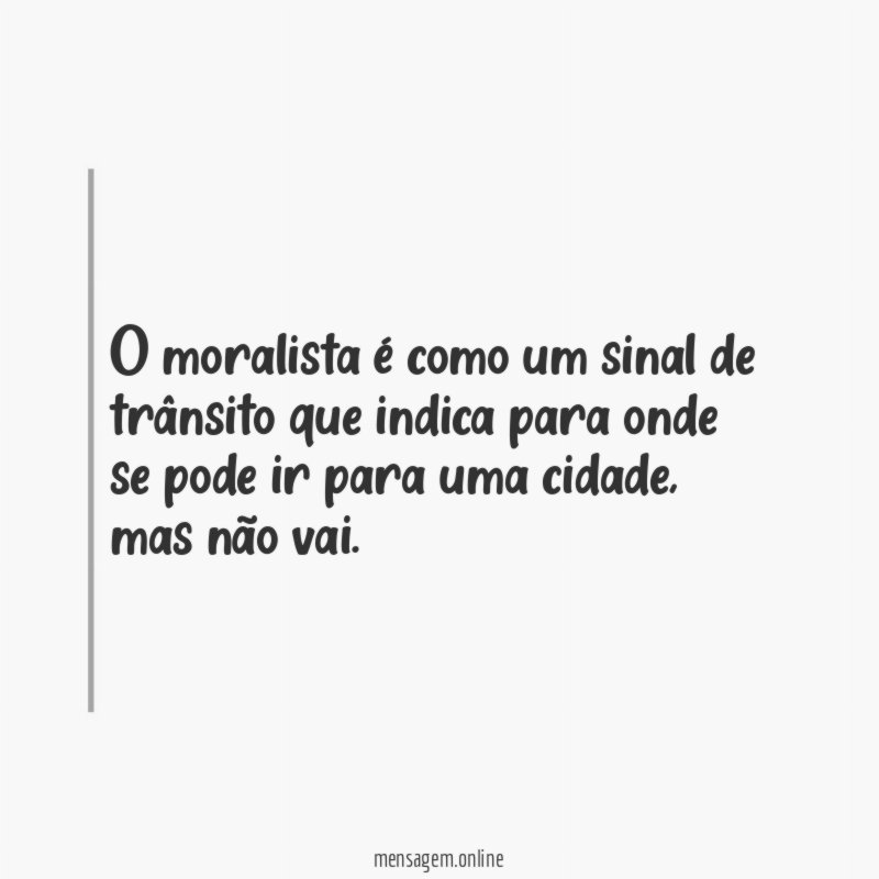 O moralista é como um sinal de trânsito