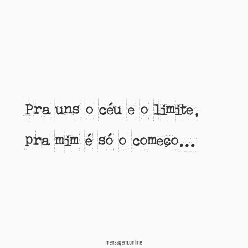 Pra uns o céu e o limite