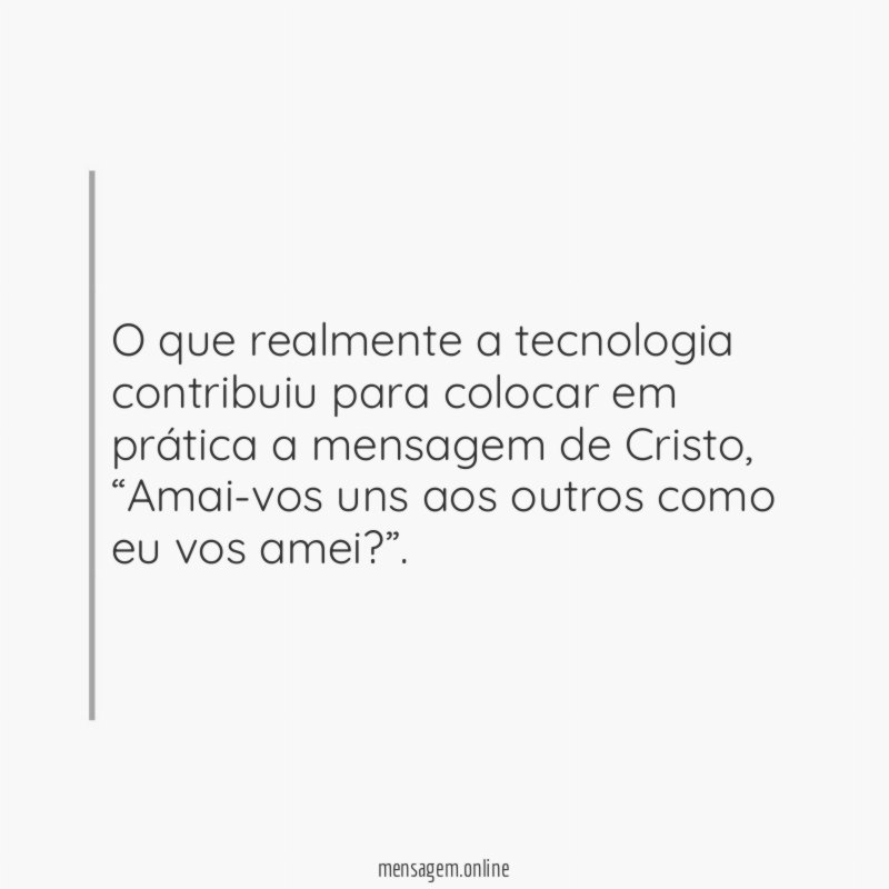 O que realmente a tecnologia contribuiu para colocar