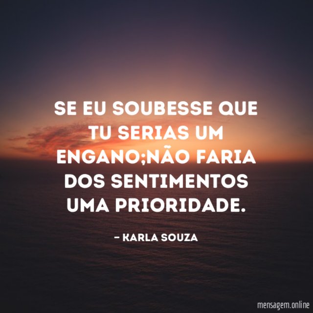 Se eu soubesse que tu serias um engano