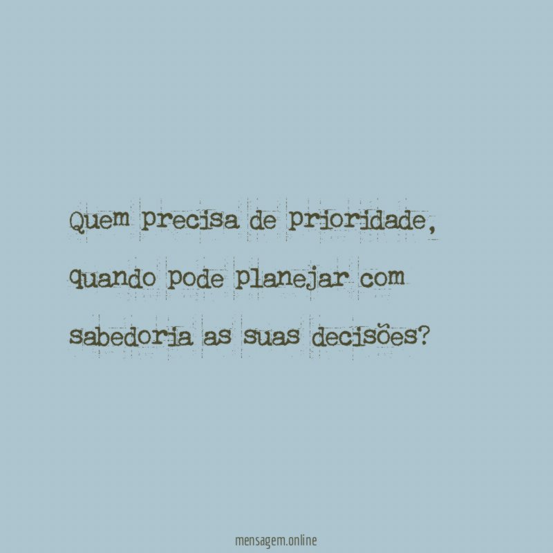 Quem precisa de prioridade