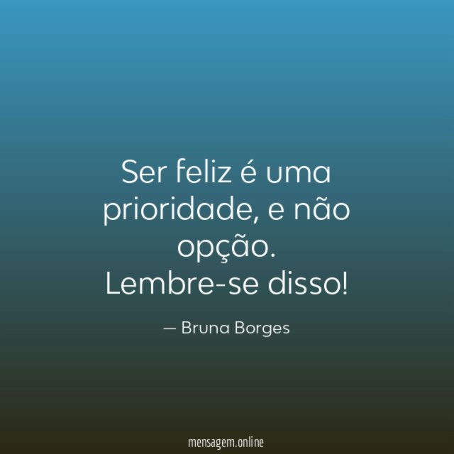 Ser feliz é uma prioridade