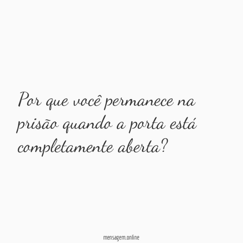 Por que você permanece na prisão quando a