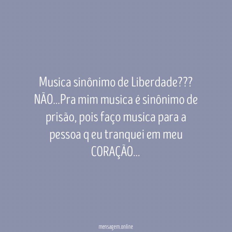 Musica sinônimo de Liberdade