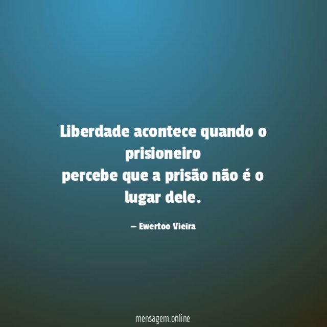 Liberdade acontece quando o prisioneiro percebe que a prisão