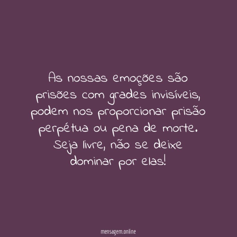 As nossas emoções são prisões com grades invisíveis