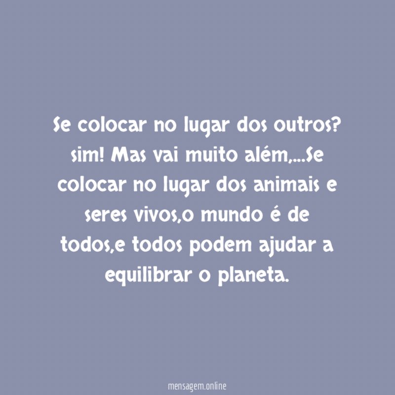 Se colocar no lugar dos outros