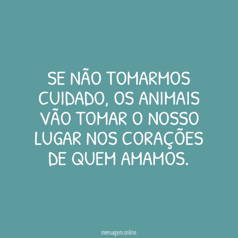 Se não tomarmos cuidado