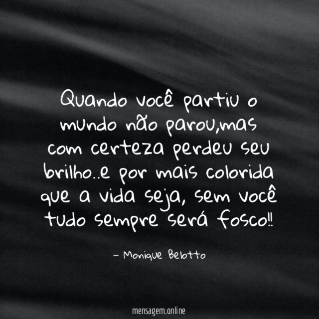 Quando você partiu o mundo não parou