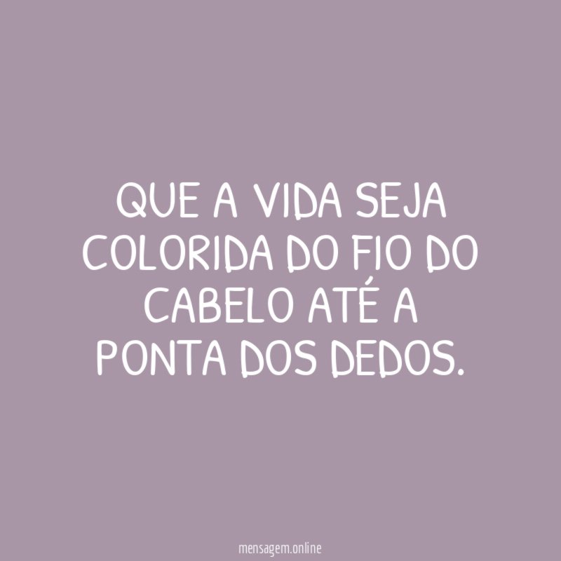 Que a vida seja colorida do fio do